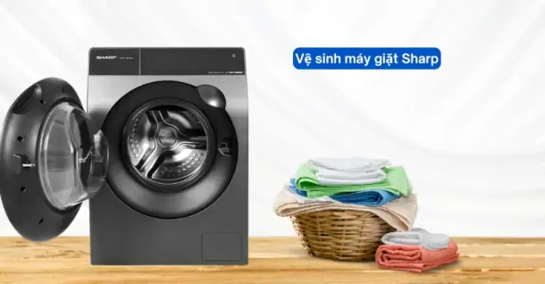 Cách vệ sinh máy giặt Sharp đơn giản, dễ làm tại nhà